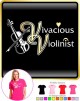 Violin Vivacious Violinist - LADYFIT T SHIRT 
