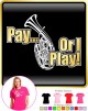 Wagner Tuba Pay or I Play - LADYFIT T SHIRT  